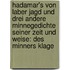 Hadamar's von Laber Jagd und drei andere minnegedichte seiner zeit und weise: Des minners klage