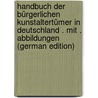 Handbuch Der Bürgerlichen Kunstaltertümer in Deutschland . Mit . Abbildungen (German Edition) by Bergner Heinrich