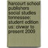 Harcourt School Publishers Social Studies Tennessee: Student Edition Us: Civwar To Present 2009