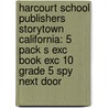 Harcourt School Publishers Storytown California: 5 Pack S Exc Book Exc 10 Grade 5 Spy Next Door door Hsp