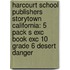 Harcourt School Publishers Storytown California: 5 Pack S Exc Book Exc 10 Grade 6 Desert Danger