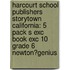 Harcourt School Publishers Storytown California: 5 Pack S Exc Book Exc 10 Grade 6 Newton?Genius