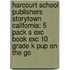 Harcourt School Publishers Storytown California: 5 Pack S Exc Book Exc 10 Grade K Pup On The Go