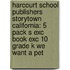 Harcourt School Publishers Storytown California: 5 Pack S Exc Book Exc 10 Grade K We Want A Pet