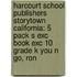 Harcourt School Publishers Storytown California: 5 Pack S Exc Book Exc 10 Grade K You N Go, Ron