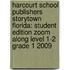 Harcourt School Publishers Storytown Florida: Student Edition Zoom Along Level 1-2 Grade 1 2009