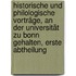 Historische Und Philologische Vorträge, an Der Universität Zu Bonn Gehalten, Erste Abtheilung
