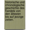 Historische und chronologische Geschichte des Handels von den ältesten bis auf jezzige Zeiten. door Adam Anderson