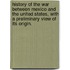 History of the War between Mexico and the United States, with a preliminary view of its origin.