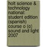 Holt Science & Technology National: Student Edition (Spanish) Course O (O) Sound and Light 2007