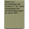 Ideen Zur Archäologie Der Malerei: 1. Th. Nach Maasgabe Der Wintervorlesungen Im Iahre 1811... door Karl August Bttiger