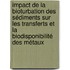 Impact de la bioturbation des sédiments sur les transferts et la biodisponibilité des métaux