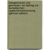 Indogermanen und Germanen: ein Beitrag zur europäischen Urgeschichtsforschung (German Edition) by Feist Sigmund