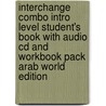Interchange Combo Intro Level Student's Book With Audio Cd And Workbook Pack Arab World Edition door Jack C. Richards