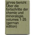 Jahres-Bericht Über Die Fortschritte Der Chemie Und Mineralogie, Volumes 1-25 (German Edition)