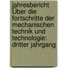 Jahresbericht Über die Fortschritte der Mechanischen Technik und Technologie: dritter Jahrgang door Onbekend