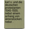 Karl v. und die deutschen Protestanten 1545-1555. Nebst einem Anhang von Aktenstücken: Nebst . door Peter Wilhelm Maurenbrecher Karl