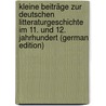 Kleine Beiträge zur deutschen Litteraturgeschichte im 11. Und 12. Jahrhundert (German Edition) by Von Der Leyen Friedrich