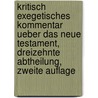 Kritisch Exegetisches Kommentar ueber das Neue Testament, dreizehnte Abtheilung, zweite Auflage door Gottlieb Lünemann
