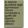 Le Dottrine Giuridiche Degli Agrimensori Romani Comparate a Quelle Del Digesto (German Edition) door Brugi Biagio