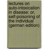 Lectures On Auto-Intoxication in Disease: Or, Self-Poisoning of the Individual (German Edition) by Bouchard Charles