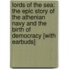 Lords of the Sea: The Epic Story of the Athenian Navy and the Birth of Democracy [With Earbuds] door John R. Hale