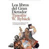 Los Libros Del Gran Dictador: Las Lecturas Que Moldearon La Vida Y La Ideologia De Adolf Hitler door Timothy W. Ryback