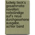 Ludwig Tieck's Gesammelte Novellen: Vollständige Auf's Neue Durchgesehene Ausgabe, Achter Band