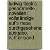 Ludwig Tieck's Gesammelte Novellen: Vollständige Auf's Neue Durchgesehene Ausgabe, Achter Band by Johann Ludwig Tieck