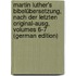 Martin Luther's Bibelübersetzung, Nach Der Letzten Original-Ausg, Volumes 6-7 (German Edition)