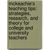 McKeachie's Teaching Tips: Strategies, Research, and Theory for College and University Teachers door Wilbert J. McKeachie
