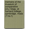Memoirs of the Museum of Comparative Zoï¿½Logy, at Harvard College, Cambridge, Mass (7:No.1) door Harvard University. Museum Of Zoology