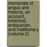 Memorials of Angus and Mearns, an Account, Historical, Antiquarian, and Traditionary (Volume 2) door Andrew Jervise