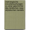 Metrologische Voruntersuchungen zu einer Geschichte des ibräischen resp. altjüdischen Handels by Herzfeld