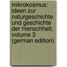 Mikrokosmus: Ideen Zur Naturgeschichte Und Geschichte Der Menschheit, Volume 3 (German Edition) by Lotze Hermann