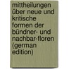 Mittheilungen über neue und kritische Formen der Bündner- und Nachbar-Floren (German Edition) door Gr. Brügger Chr