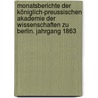 Monatsberichte der Königlich-Preussischen Akademie der Wissenschaften zu Berlin. Jahrgang 1863 door Deutsche Akademie Der Wissenschaften Zu Berlin