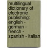 Multilingual Dictionary of Electronic Publishing: English - German - French - Spanish - Italian by Otto Vollnhals