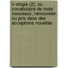 N Ologie (2); Ou Vocabulaire de Mots Nouveaux, Renouveler, Ou Pris Dans Des Acceptions Nouelles door Louis-S. Bastien Mercier