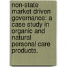 Non-State Market Driven Governance: A Case Study in Organic and Natural Personal Care Products. by Amy B. Olson