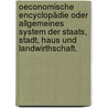 Oeconomische Encyclopädie oder allgemeines System der Staats, Stadt, Haus und Landwirthschaft. door Johann Georg Krünitz