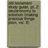 Old Testament Study Guide, Pt. 2: Deuteronomy To Solomon (making Precious Things Plain, Vol. 8)