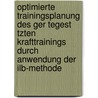 Optimierte Trainingsplanung Des Ger Tegest Tzten Krafttrainings Durch Anwendung Der Ilb-Methode by Andreas M. Ller