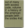 Out of Many with Access Code, Volume 2: A History of the American People [With The Sixties 4/E] door Professor John Mack Faragher