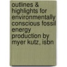 Outlines & Highlights For Environmentally Conscious Fossil Energy Production By Myer Kutz, Isbn door Cram101 Textbook Reviews