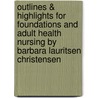 Outlines & Highlights For Foundations And Adult Health Nursing By Barbara Lauritsen Christensen door Cram101 Textbook Reviews