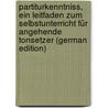 Partiturkenntniss, Ein Leitfaden Zum Selbstunterricht Für Angehende Tonsetzer (German Edition) by Simon Gassner Ferdinand