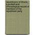 Republicans of Illinois; A Portrait and Chronological Record of Members of the Republican Party