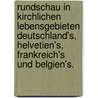 Rundschau in kirchlichen Lebensgebieten Deutschland's, Helvetien's, Frankreich's und Belgien's. by Johann B. Salfinger