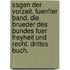 Sagen Der Vorzeit. Fuenfter Band. Die Brueder des Bundes fuer Freyheit und Recht. Drittes Buch.